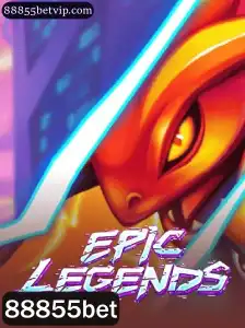 Descubra o Mundo Empolgante de EpicLegends: Jogo e Estratégia em 88855bet